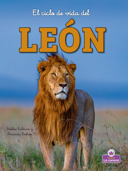 Title details for El ciclo de vida del león by Bobbie Kalman - Available